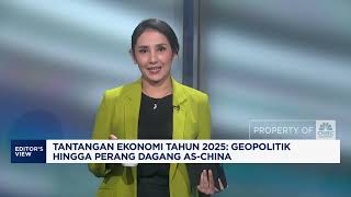 Tantangan Ekonomi 2025, Geopolitik Hingga Perang Dagang AS-China