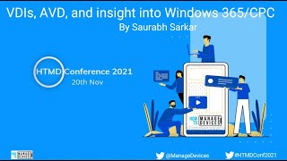 VDIs, AVD, and insight into Windows 365/CPC - Saurabh Sarkar - HTMD Conference 2021