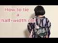 How to tie a half-width obi