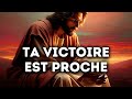 🔴 Ta Victoire Est Proche | Message De Dieu | Parole de Dieu | Jésus Christ