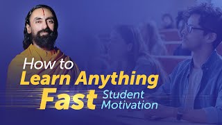 How to Learn Anything Fast? #1 Success tip for Students and Youth by Swami Mukundananda