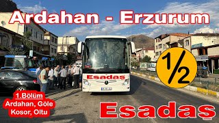 #281 ARDAHAN GEZİSİ / ESADAŞ TURİZM / ARDAHAN - ERZURUM OTOBÜS YOLCULUĞU 1.BÖLÜM