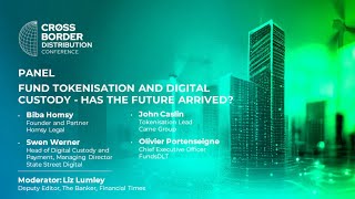 Panel | Fund tokenisation and digital custody: has the future arrived? | CrossBorder2023