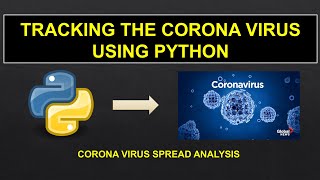 | Corona virus spread analysis using python programming | | Python tutorials |