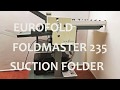 Eurofold Foldmaster 35 Suction Folder