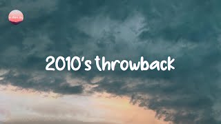 2010's throwback songs 🚗 Childhood songs