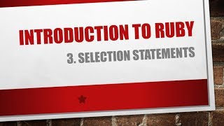 Introduction to Ruby - 3. Selection