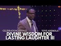 Divine Wisdom For Lasting Laughter III | Toye Ademola| DIC HOUSTON