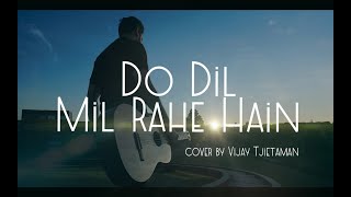 Do Dil Mil Rahe Hain Song Cover by Vijay Tjietaman | Unplugged Cover Songs | Kumar Sanu | Pardes |