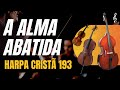 Harpa Cristã 193 - A Alma Abatida (Partitura p/ Quarteto de Cordas)