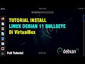 CARA INSTALL LINUX DEBIAN 11 DI VIRTUALBOX