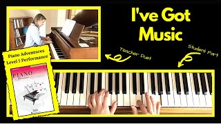 I've Got Music 🎹 with Teacher Duet [PLAY-ALONG] (Piano Adventures Level 1 Performance)