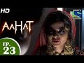 Aahat - आहट - Episode 23 - 13th April 2015