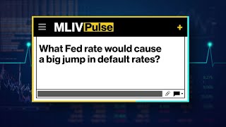 What Fed Rate Would Cause a Big Jump in Default Rates?