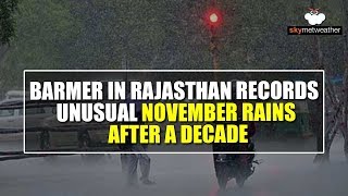 Barmer in rajasthan records unusual november rains after a decade