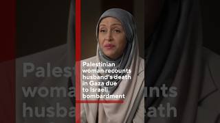 Palestinian woman who escaped Gaza tells story of husband's death #shorts