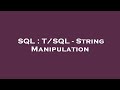 SQL : T/SQL - String Manipulation