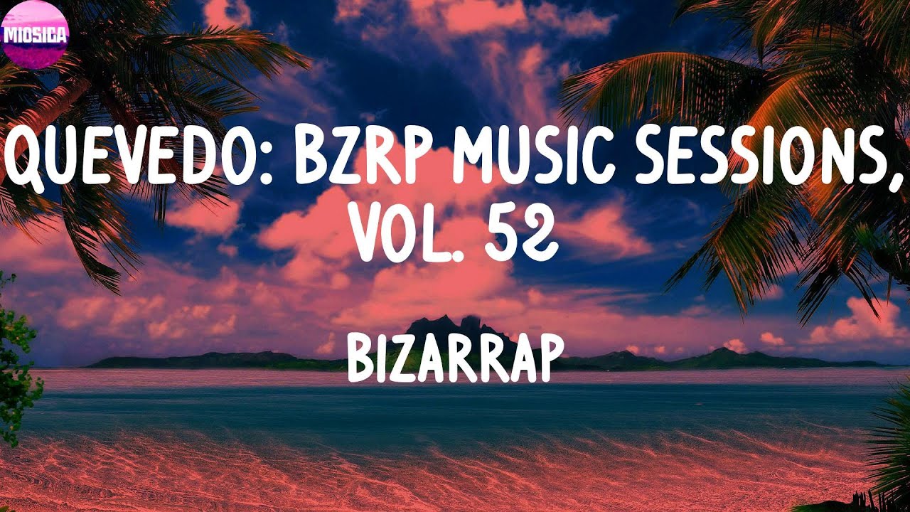 Bizarrap - Quevedo: Bzrp Music Sessions, Vol. 52 (Video Lyric) - YouTube