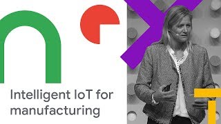 Intelligent IoT for Manufacturing (Cloud Next '18)