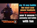 The division 2 all my 16 loadouts pvp builds and game settings with gameplay with fun