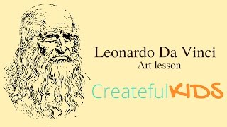 Leonardo Da Vinci for Kids-- Famous Artists for Kids