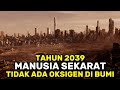 TAHUN 2039, KETIKA BUMI TAK ADA OKSIGEN LAGI & MANUSIA MENJADI GILA - Alur Cerita Film