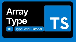 10 Array Type - TypeScript Tutorial for Beginners