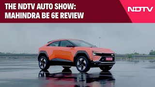 The NDTV Auto Show: Mahindra BE 6e Review | Mahindra XEV 9e Review