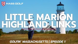 Little Marion \u0026 Highland Links | Episode 1 of Golfin' Massachusetts