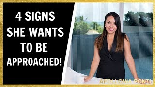 4 Signs She Wants To Be Approached!