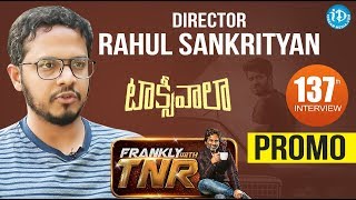 Director Rahul sankrityan Exclusive Interview - Promo || Frankly With TNR #137