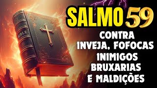 SALMO 59: PARA DESTRUIR INIMIGOS E TODO TIPO DE MAL, ORAÇÃO FORTE E PODEROSA