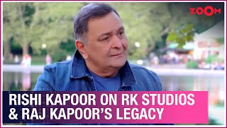 Remembering Rishi Kapoor | Rishi Kapoor on iconic RK Studios and Raj Kapoor's legacy | Exclusive