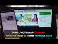 SAMSUNG Devices Watch Youtube on Android Auto 8.1with Fermata Auto