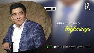 Xurshid Rasulov - Bo'ylaringa (Official music)