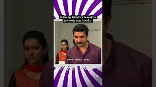 Deivamagal | When my friend’s wife realizes how toxic your friend is! | தெய்வமகள்