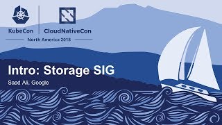 Intro: Storage SIG - Saad Ali, Google