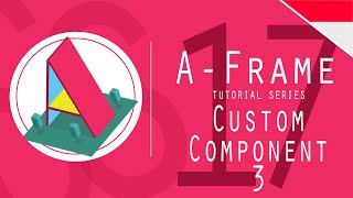 AFrame Tutorial 17 : Custom Component (Update , Tick )