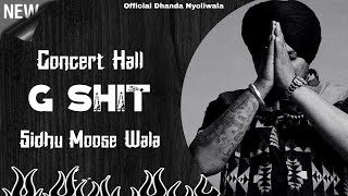 G Shit | Concert Hall | Use Headphones | Sidhu Moose Wala | Official Dhanda Nyoliwala #ustad