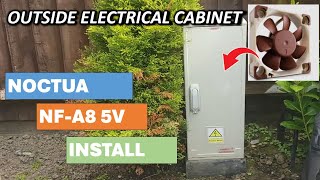 Outside Electrical Cabinet Enclosure | Noctua Fan Install