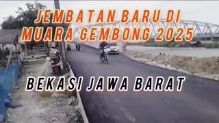 Jembatan baru di muara gembong Bekasi Jawa Barat