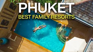 Top 10 Best Family Resorts and Hotels in Phuket (with Kid club and family room)