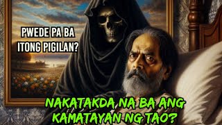 NAKATAKDA BA ANG KAMATAYAN NG TAO?