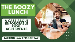 The Boozy Lunch - A case about enforceable oral agreements!!!