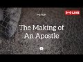 Online Church Service | Sunday 11:40am | The Making of An Apostle