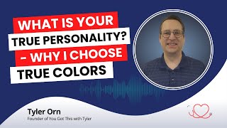 What Is Your True Personality? - Why I Choose True Colors
