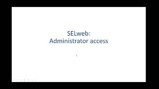 Administrative Access to SELweb screencast