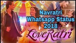 Chogada Tara Chabila Tara _ LoveRatri _ Whatsapp Status 2018 _ Navratri Video Status 2018 _ FHD