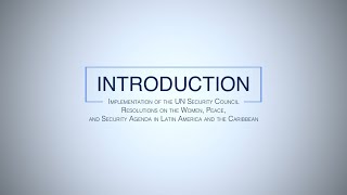 Intro: Implementation of the UN Security Council Resolutions on the WPS Agenda in Latin America