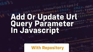 Add or update url query parameter in javascript